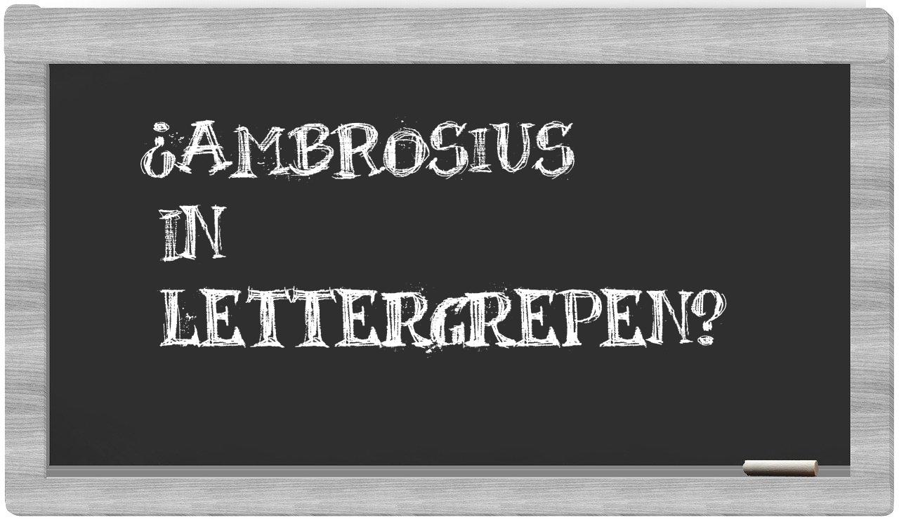 ¿Ambrosius en sílabas?