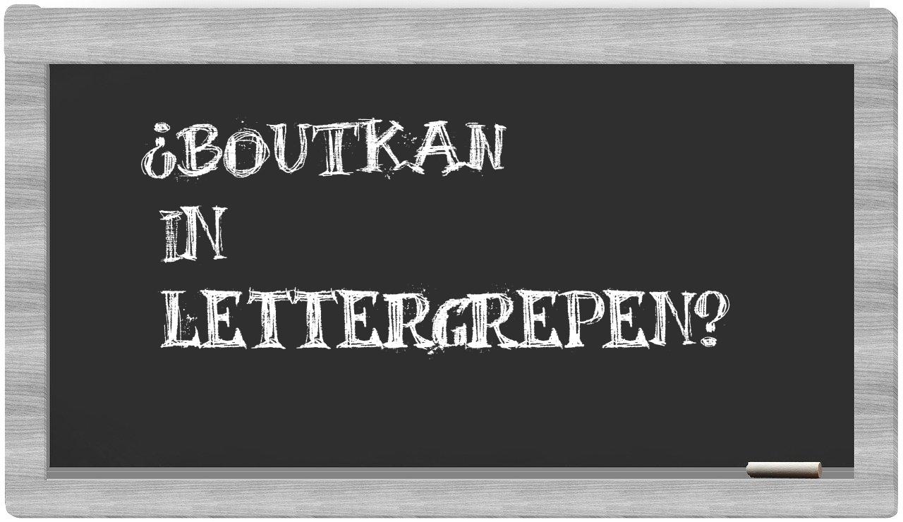 ¿Boutkan en sílabas?