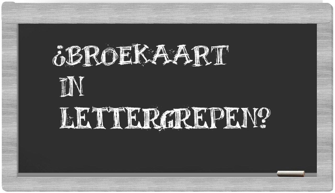 ¿Broekaart en sílabas?