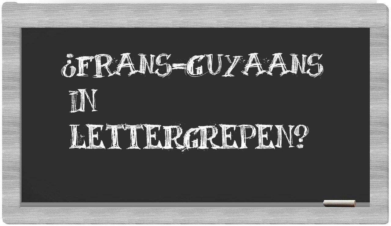 ¿Frans-Guyaans en sílabas?