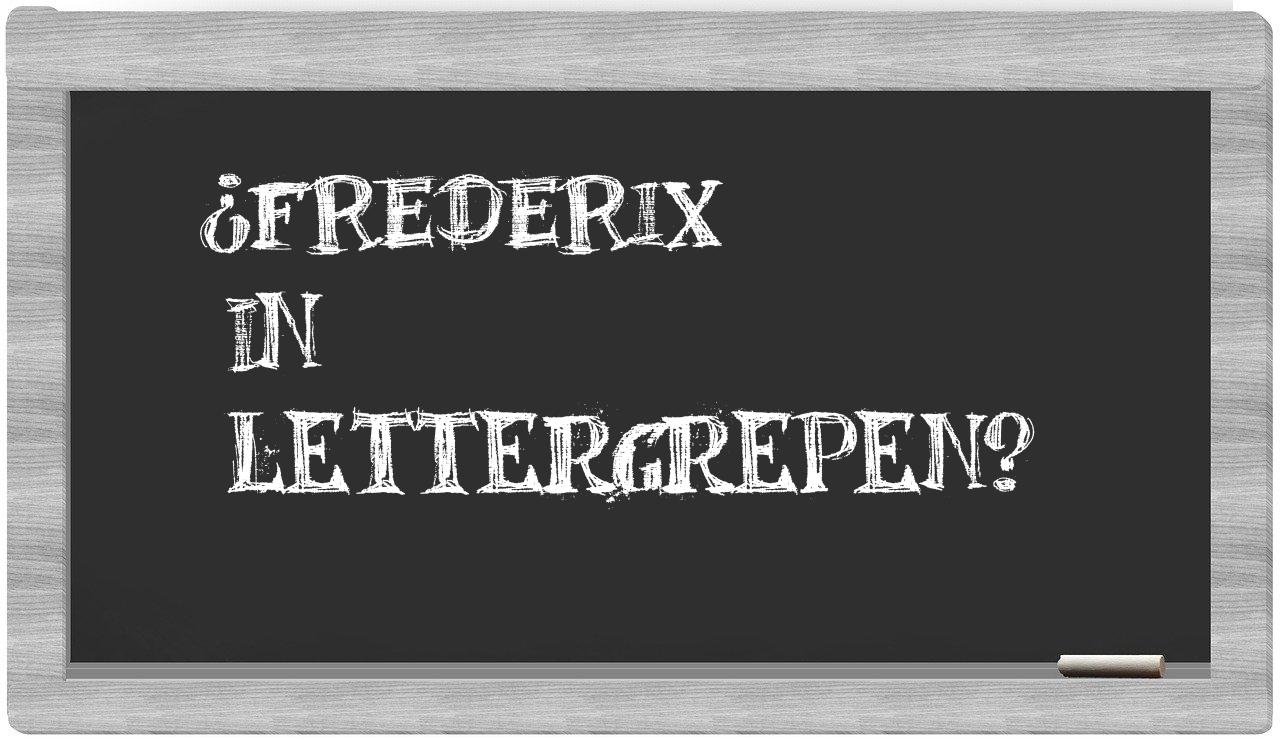 ¿Frederix en sílabas?