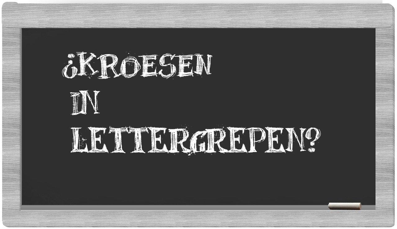 ¿Kroesen en sílabas?