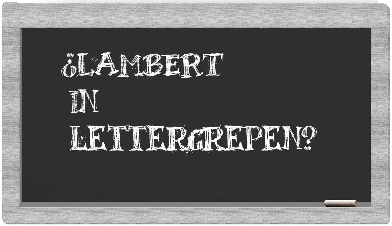 ¿Lambert en sílabas?