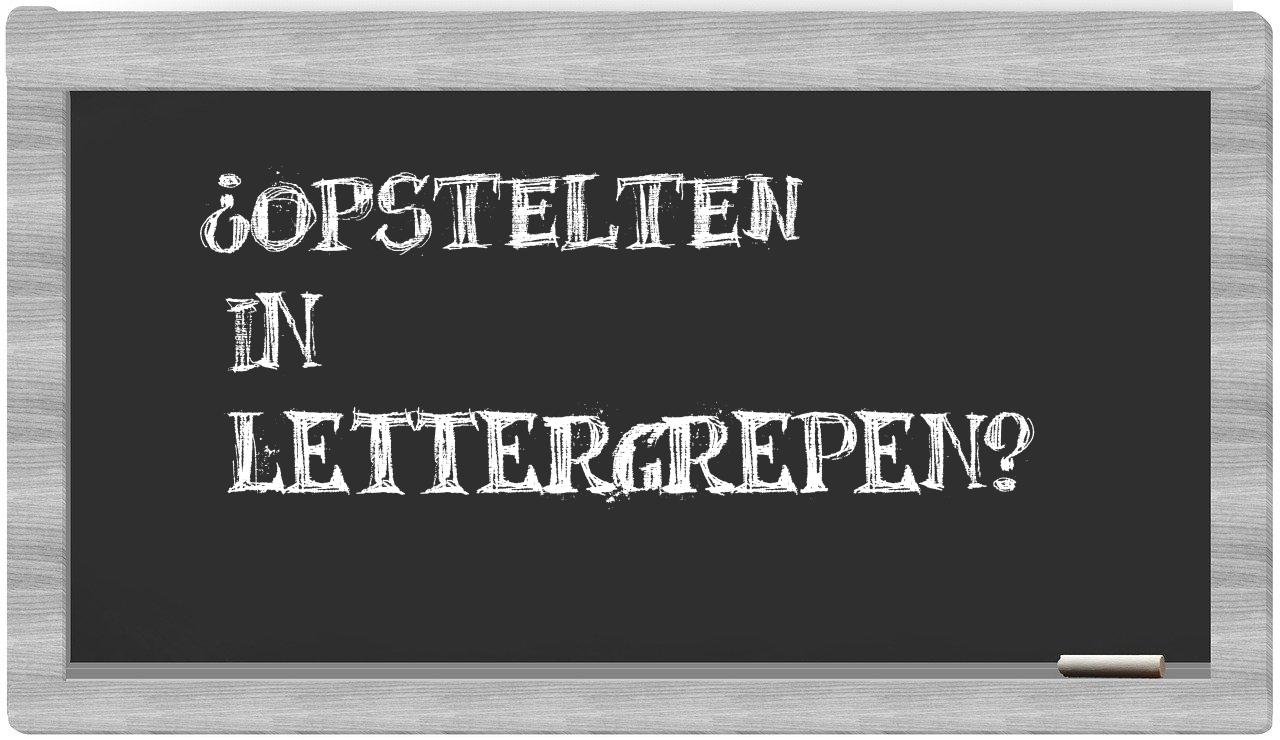 ¿Opstelten en sílabas?