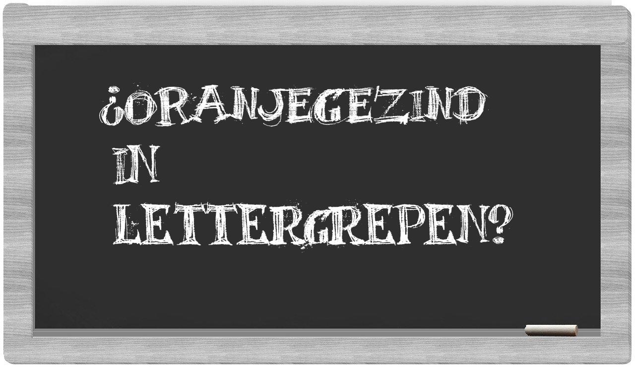 ¿Oranjegezind en sílabas?