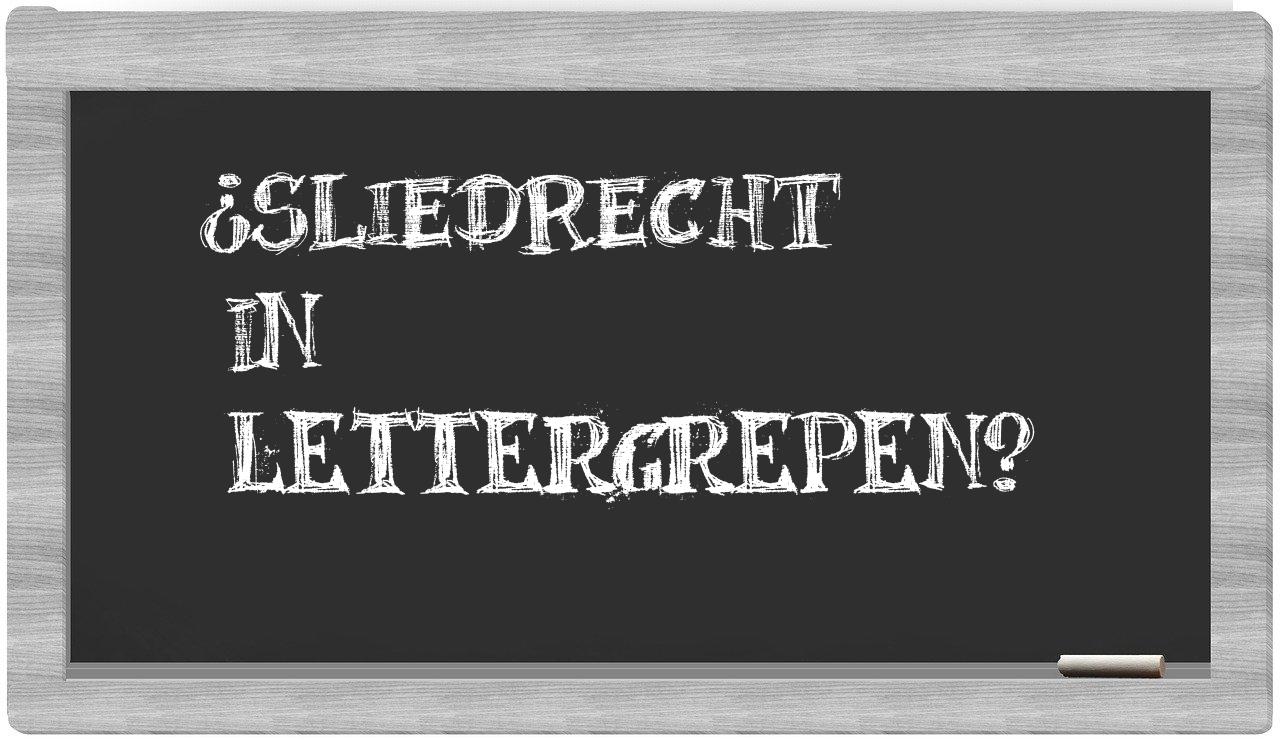 ¿Sliedrecht en sílabas?