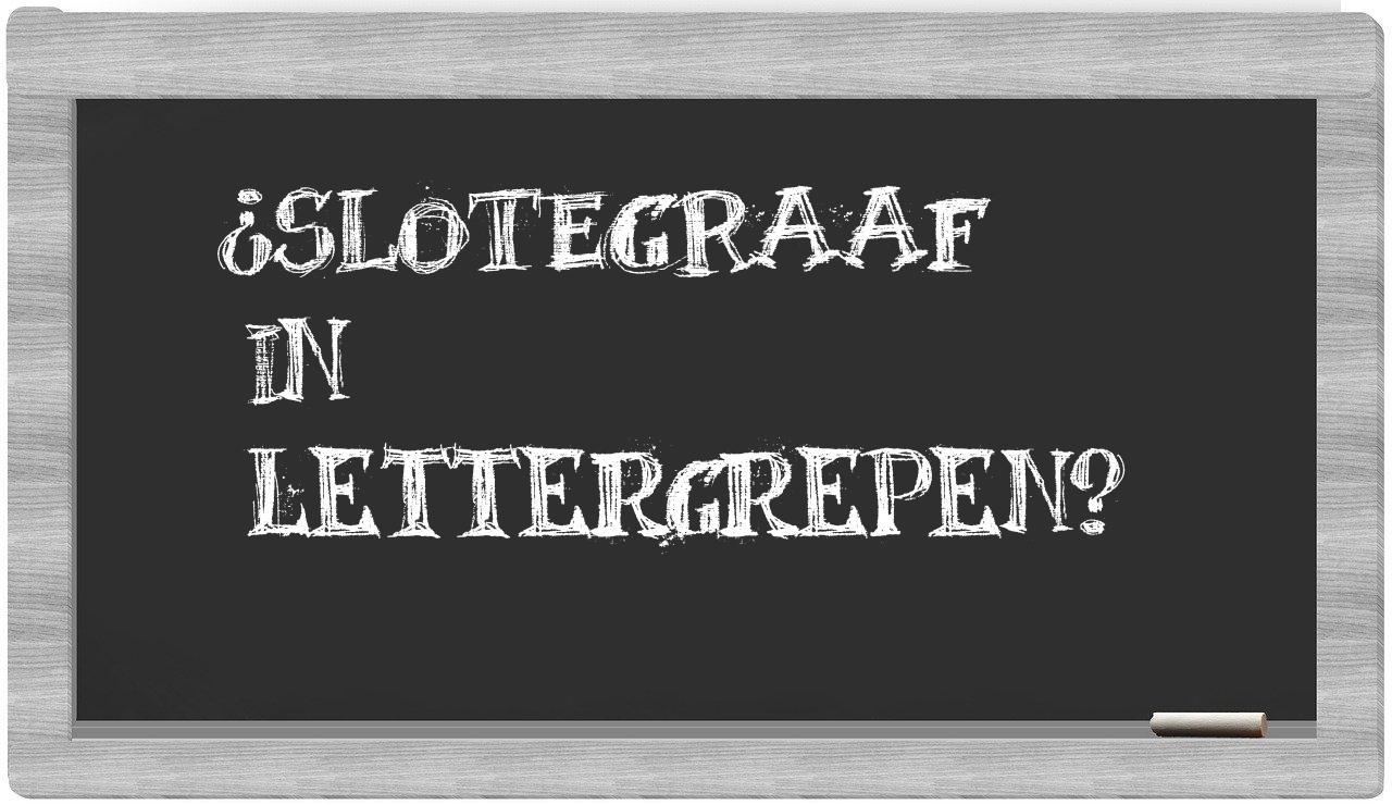 ¿Slotegraaf en sílabas?