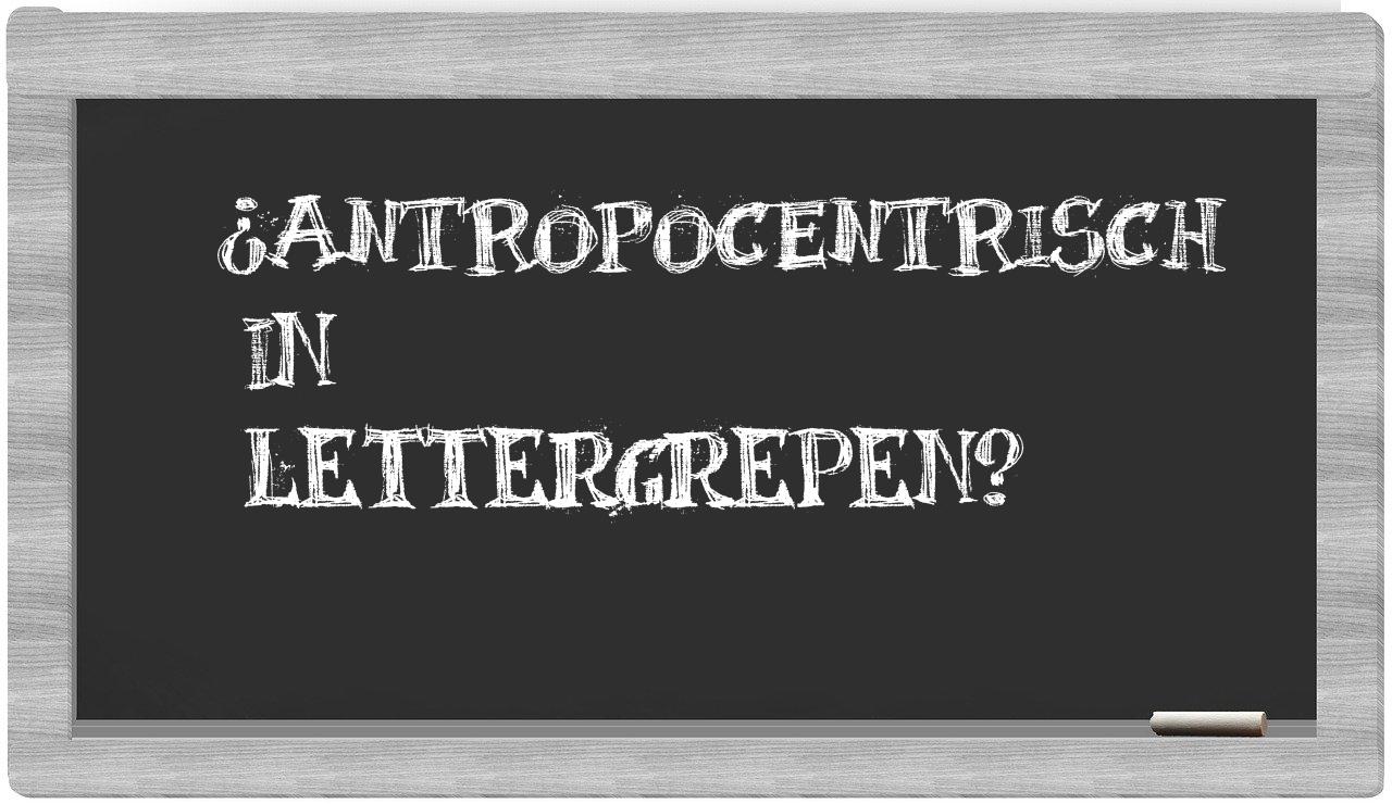 antropocentrisch in syllables