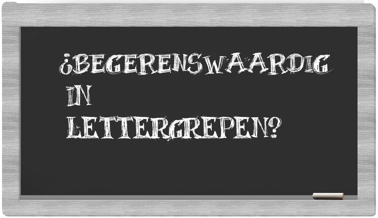 begerenswaardig in syllables