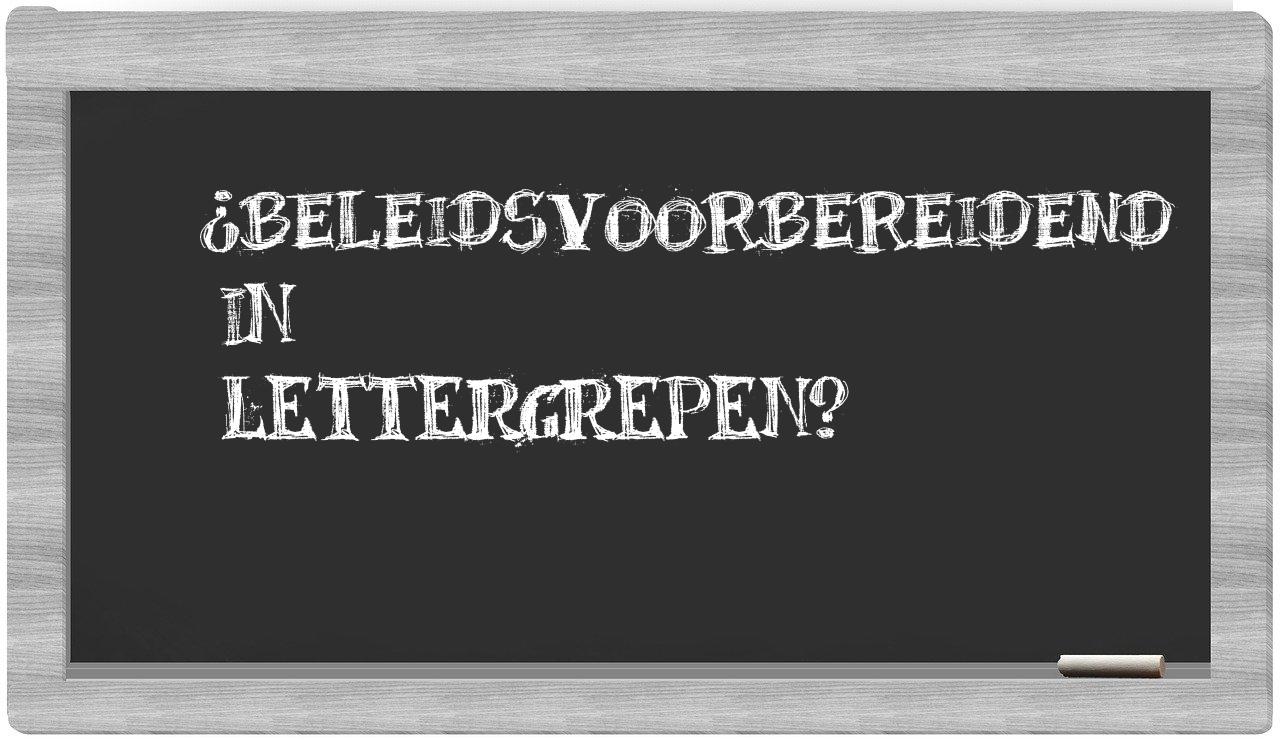 beleidsvoorbereidend in syllables