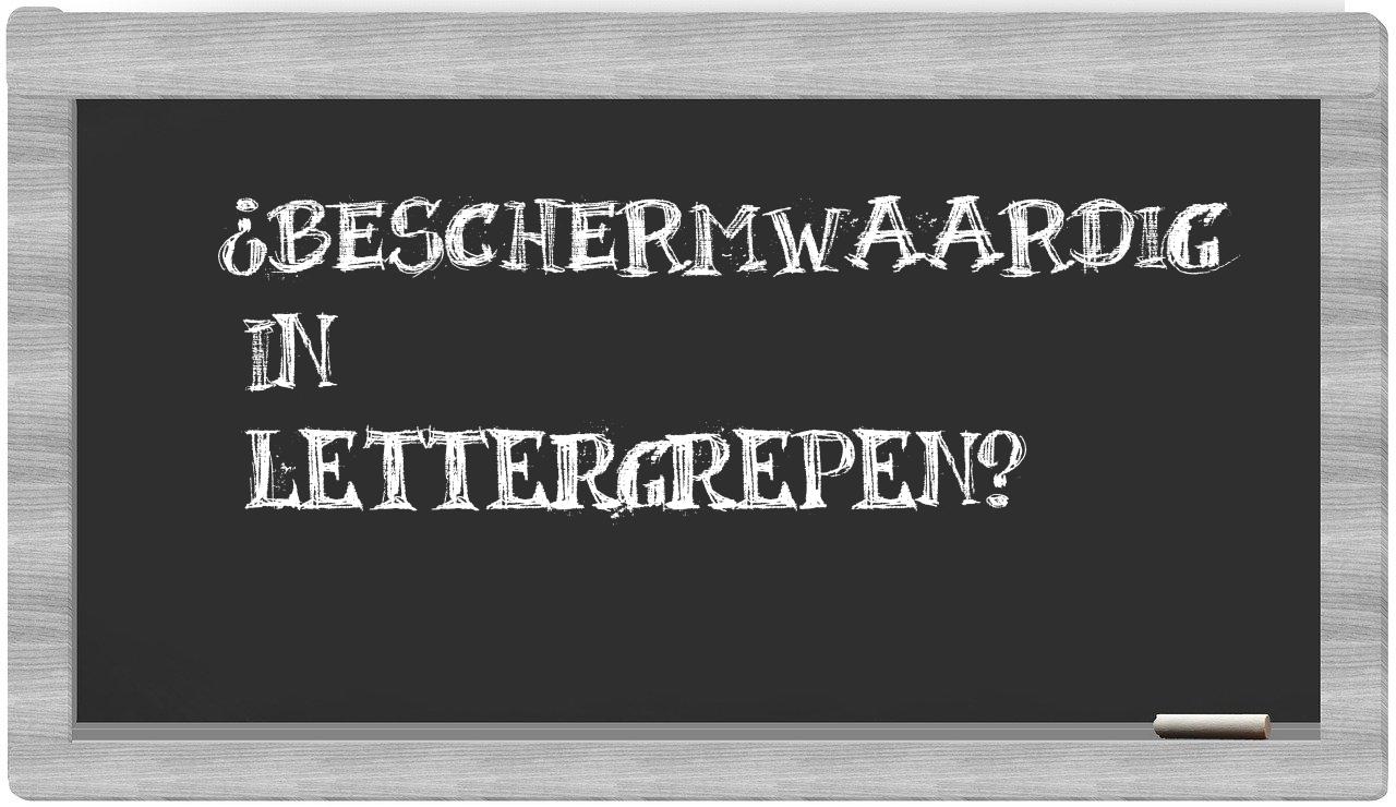 beschermwaardig in syllables