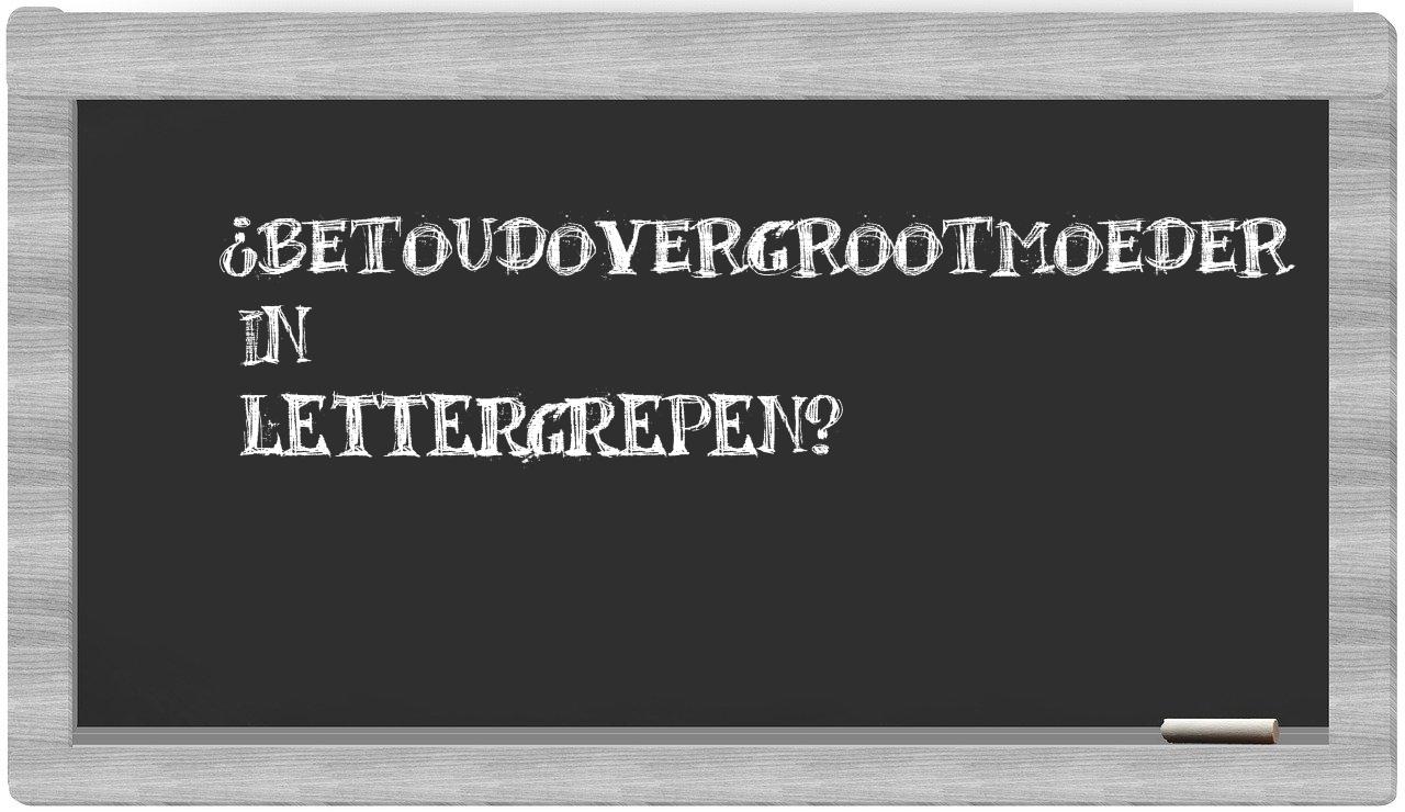 betoudovergrootmoeder in syllables