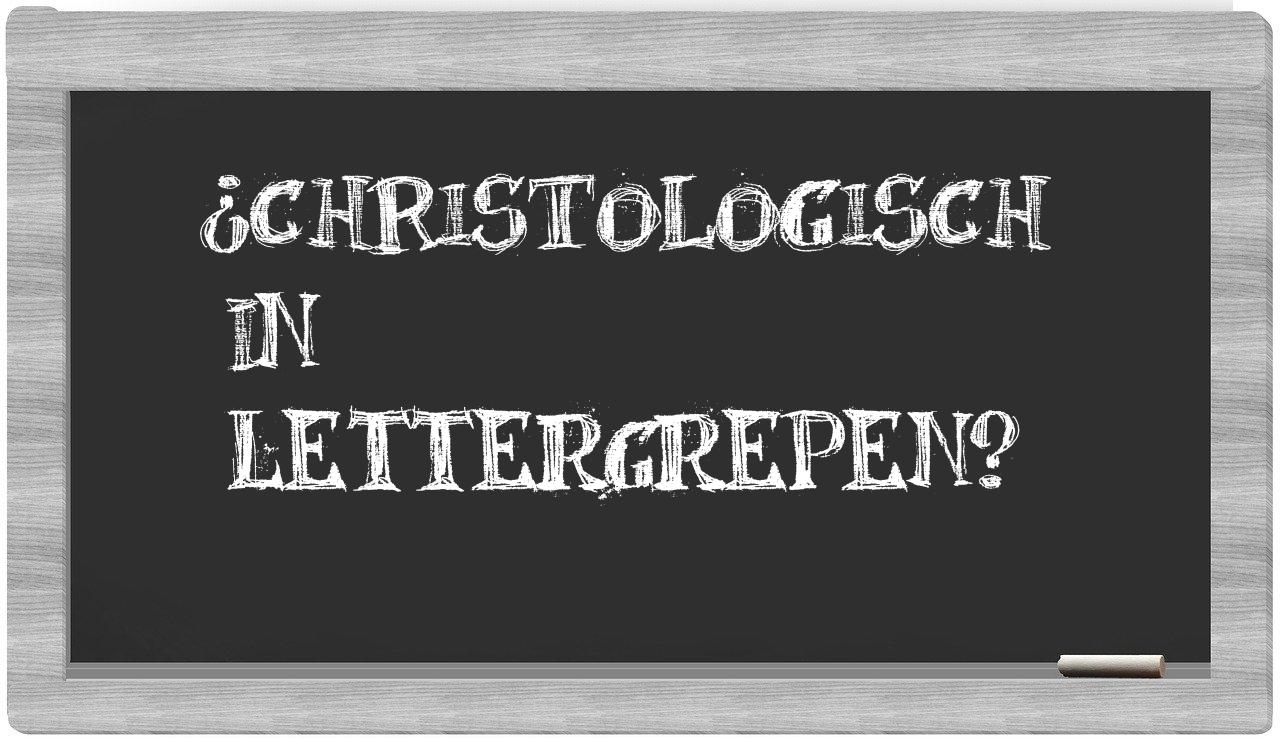 ¿christologisch en sílabas?