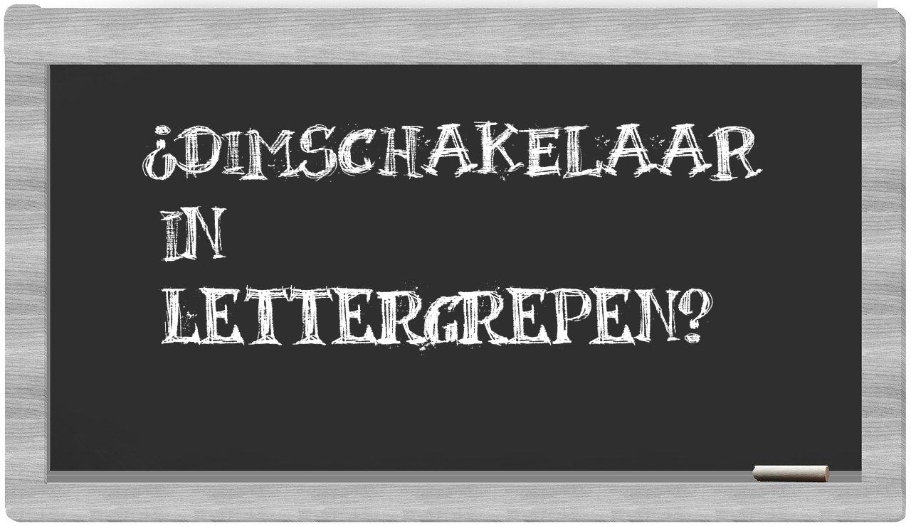 ¿dimschakelaar en sílabas?