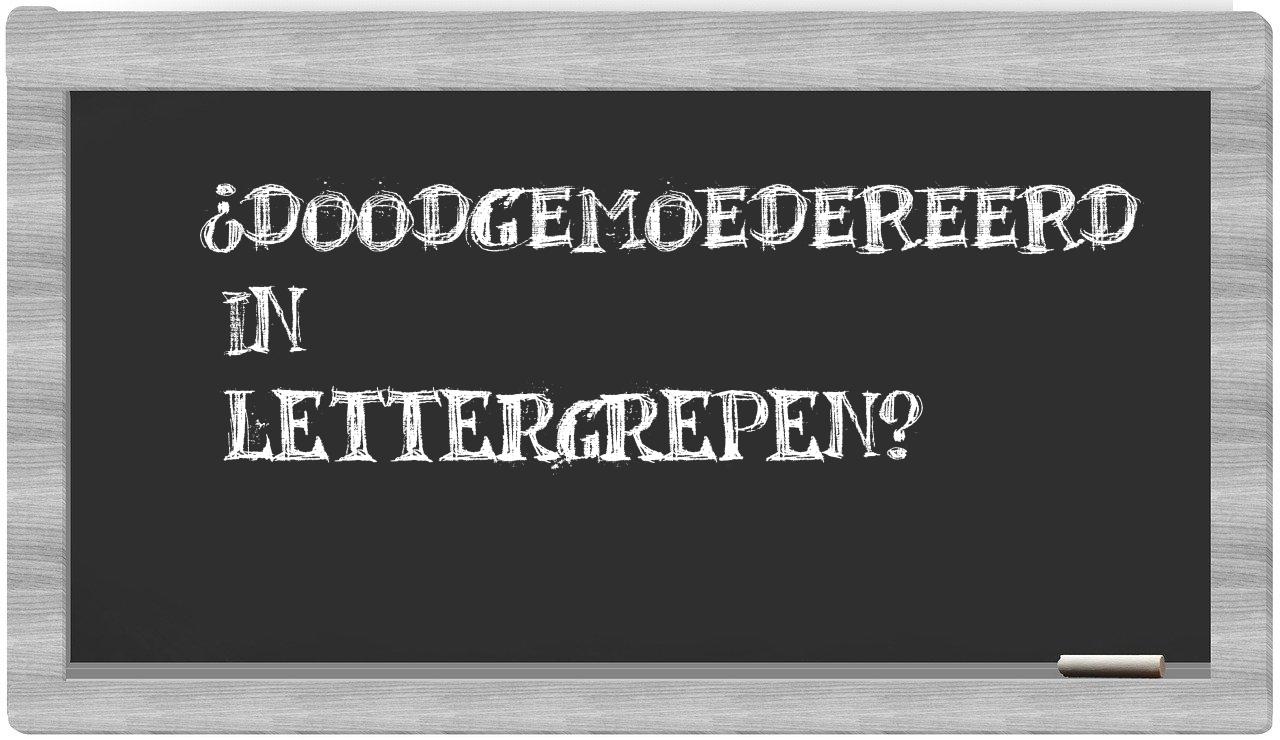 doodgemoedereerd in syllables