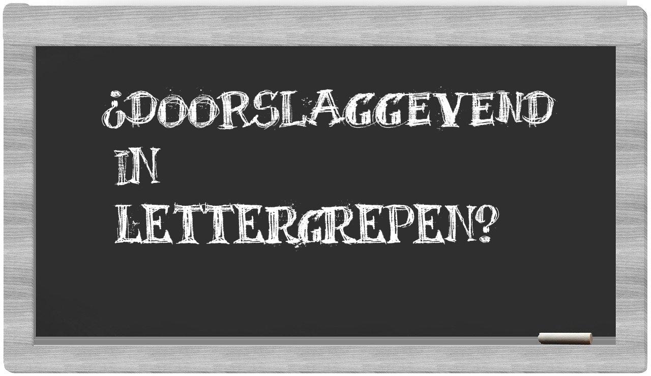 doorslaggevend in syllables