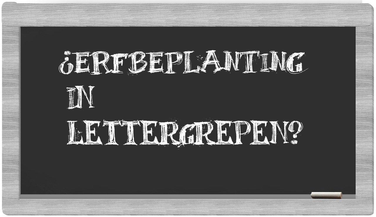 erfbeplanting in syllables