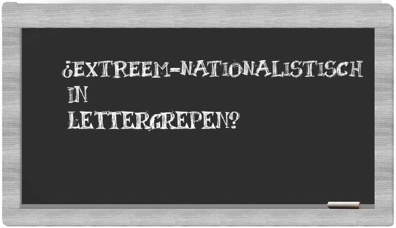 ¿extreem-nationalistisch en sílabas?