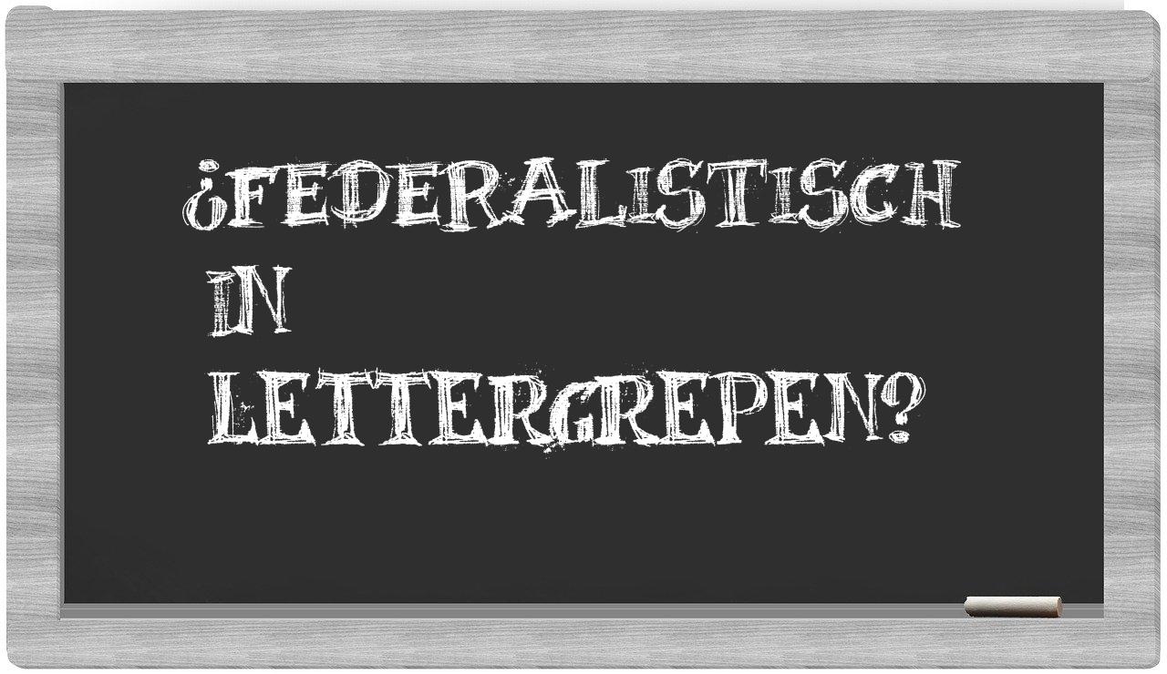 ¿federalistisch en sílabas?