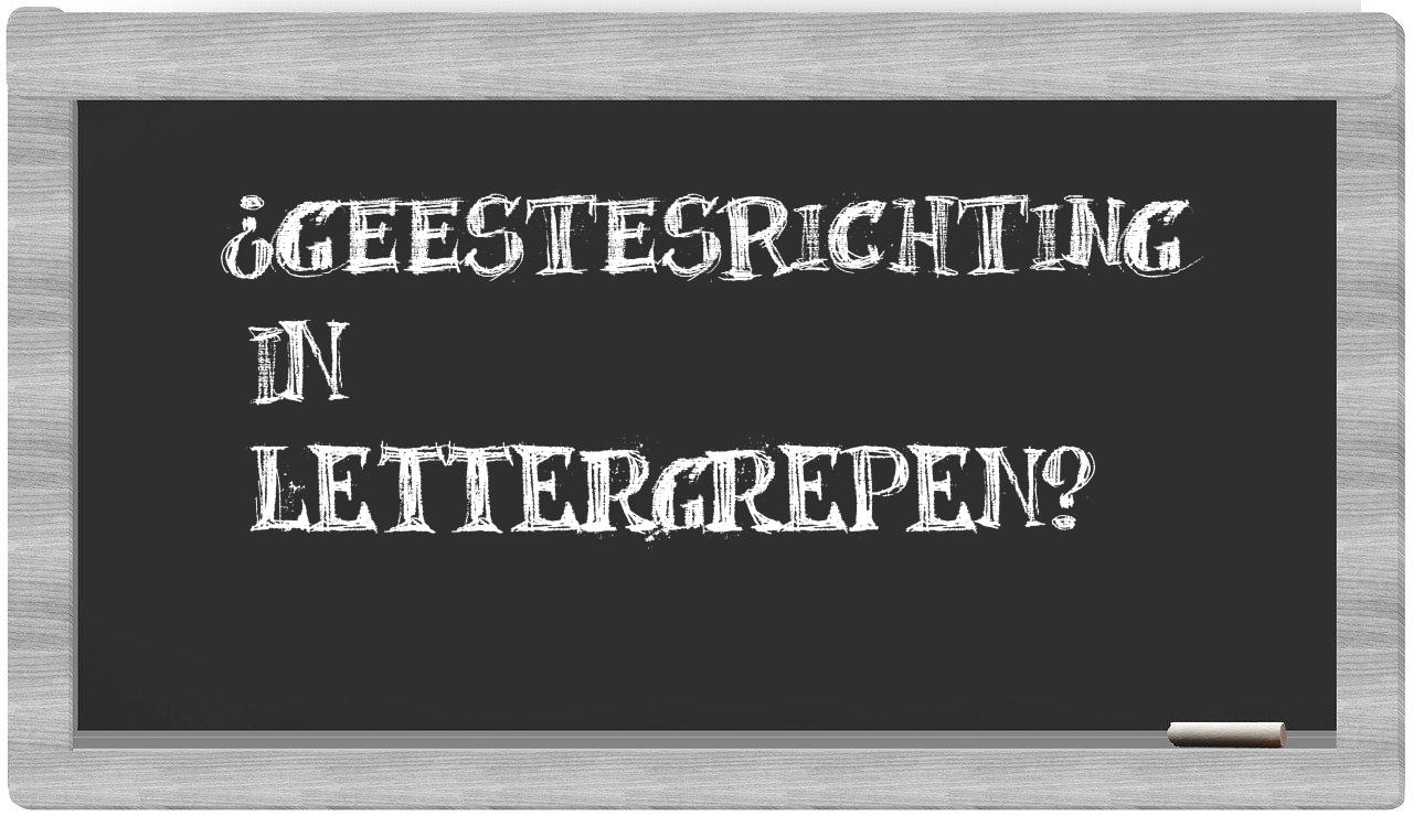 geestesrichting in syllables