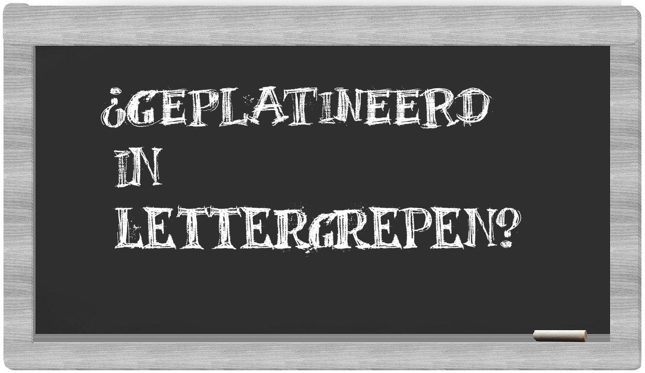 geplatineerd in syllables