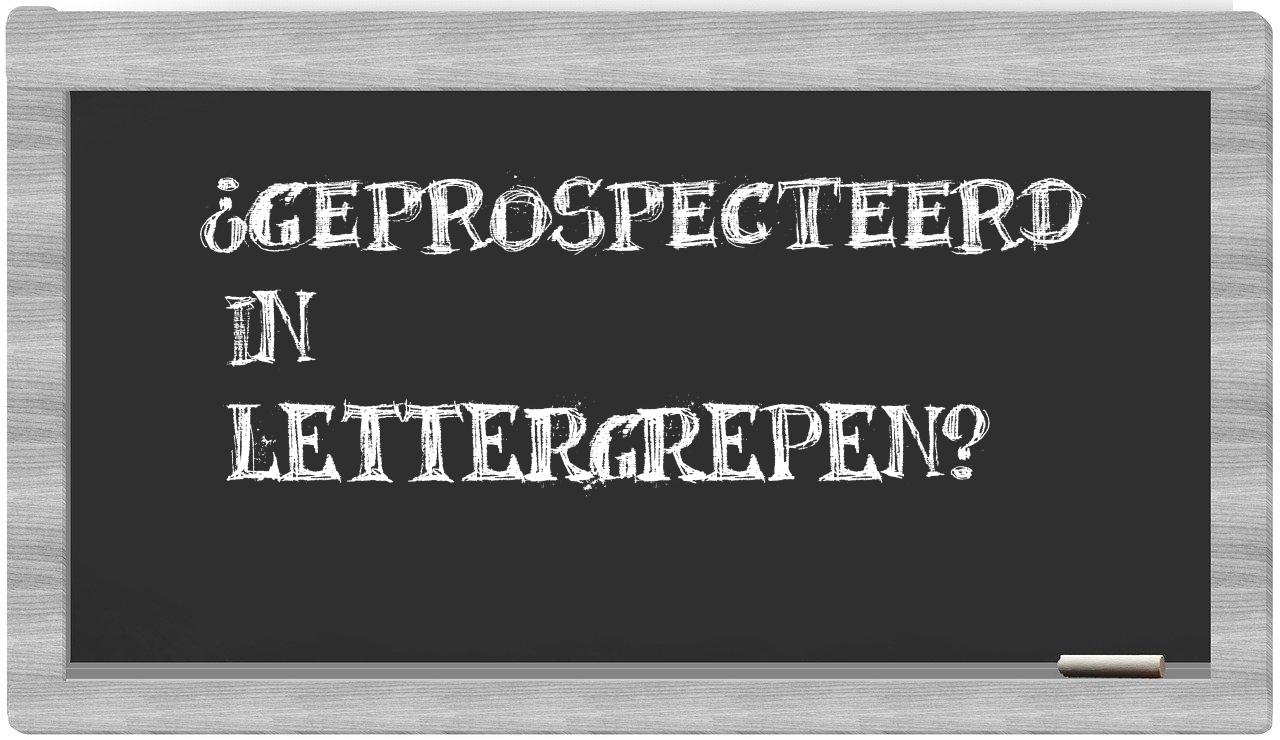 geprospecteerd in syllables