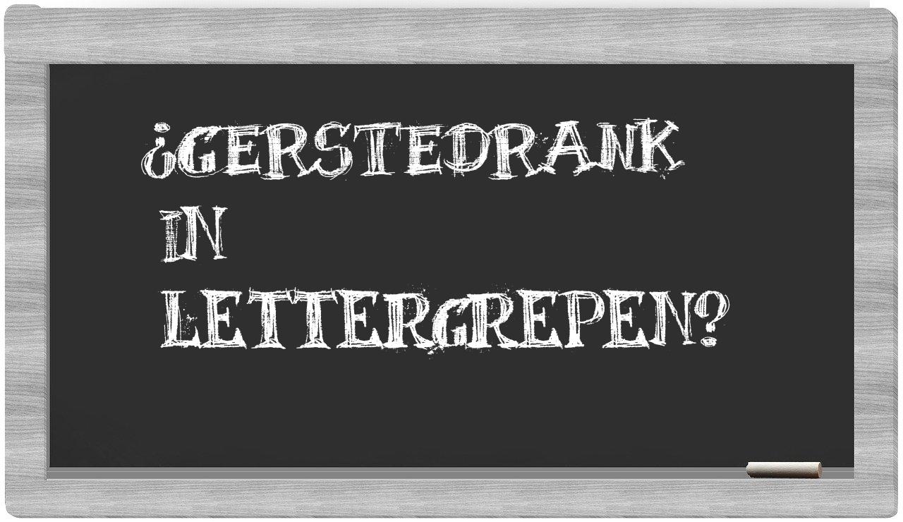 gerstedrank in syllables