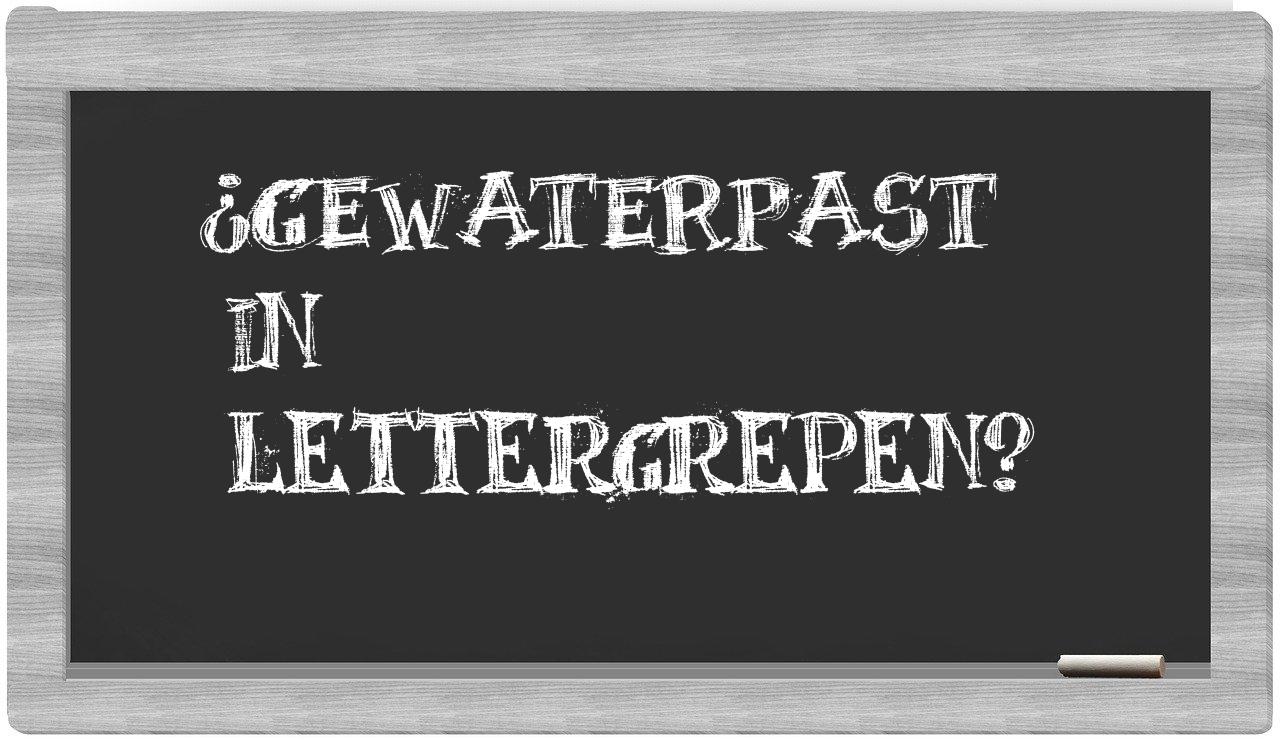 gewaterpast in syllables