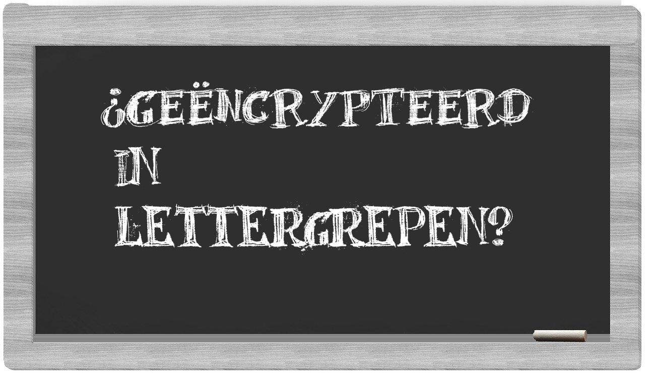 ¿geëncrypteerd en sílabas?