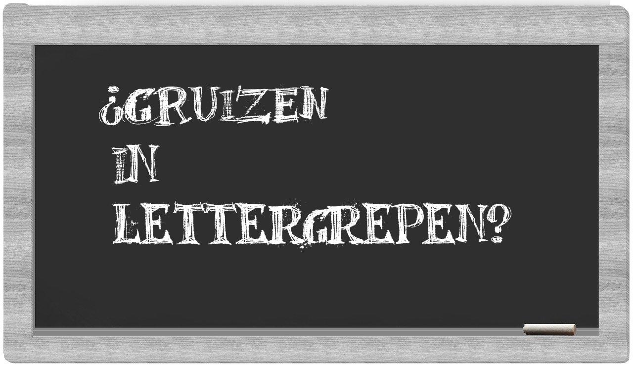 ¿gruizen en sílabas?