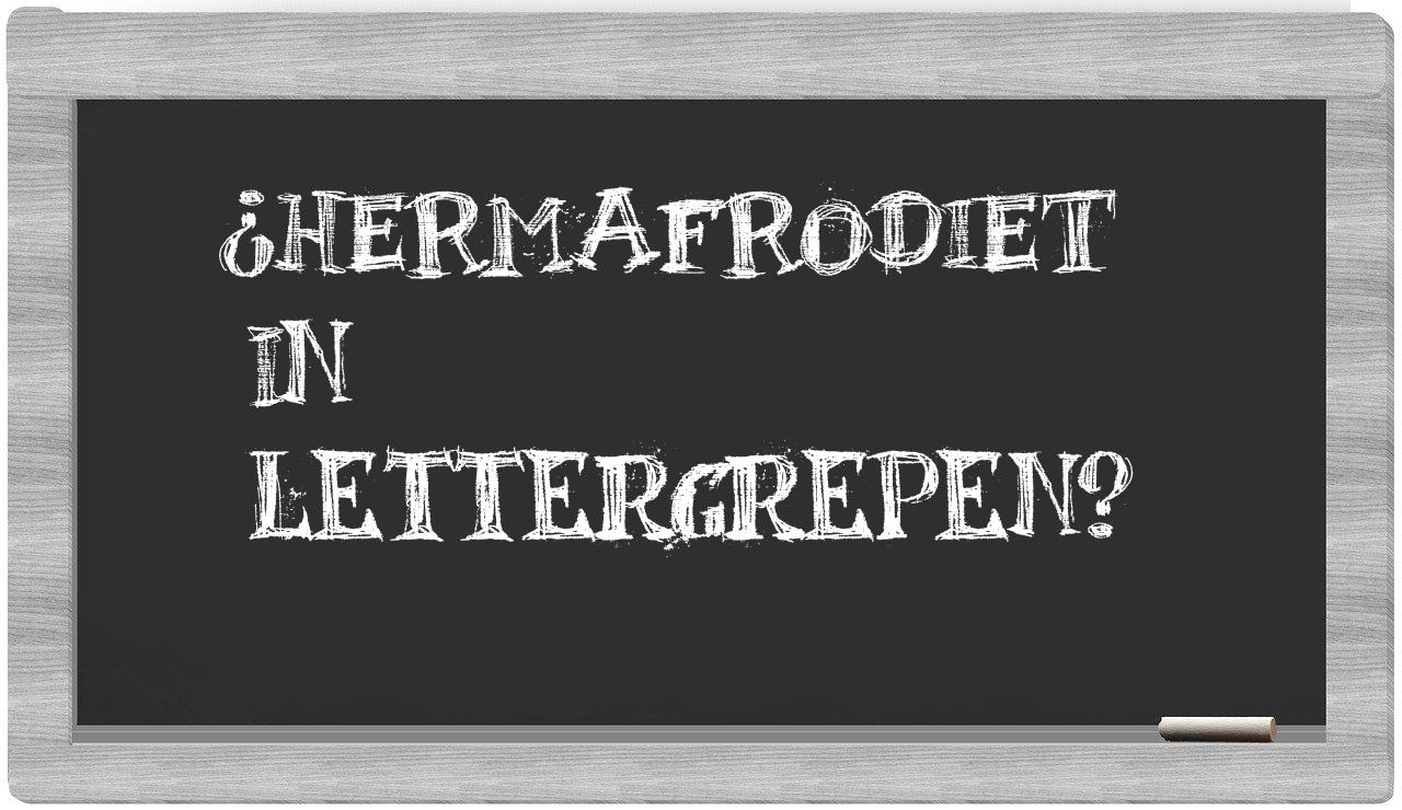 hermafrodiet in syllables