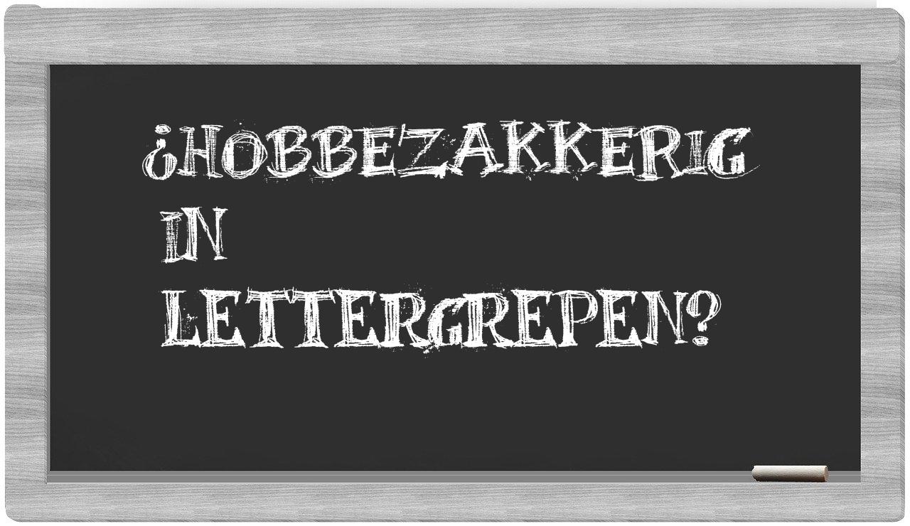 hobbezakkerig in syllables