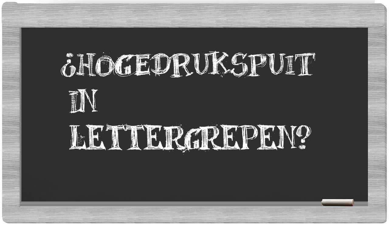 hogedrukspuit in syllables