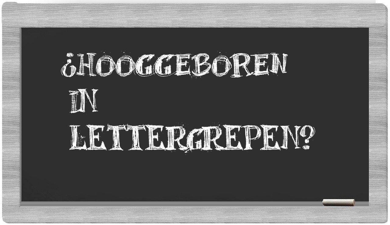 hooggeboren in syllables