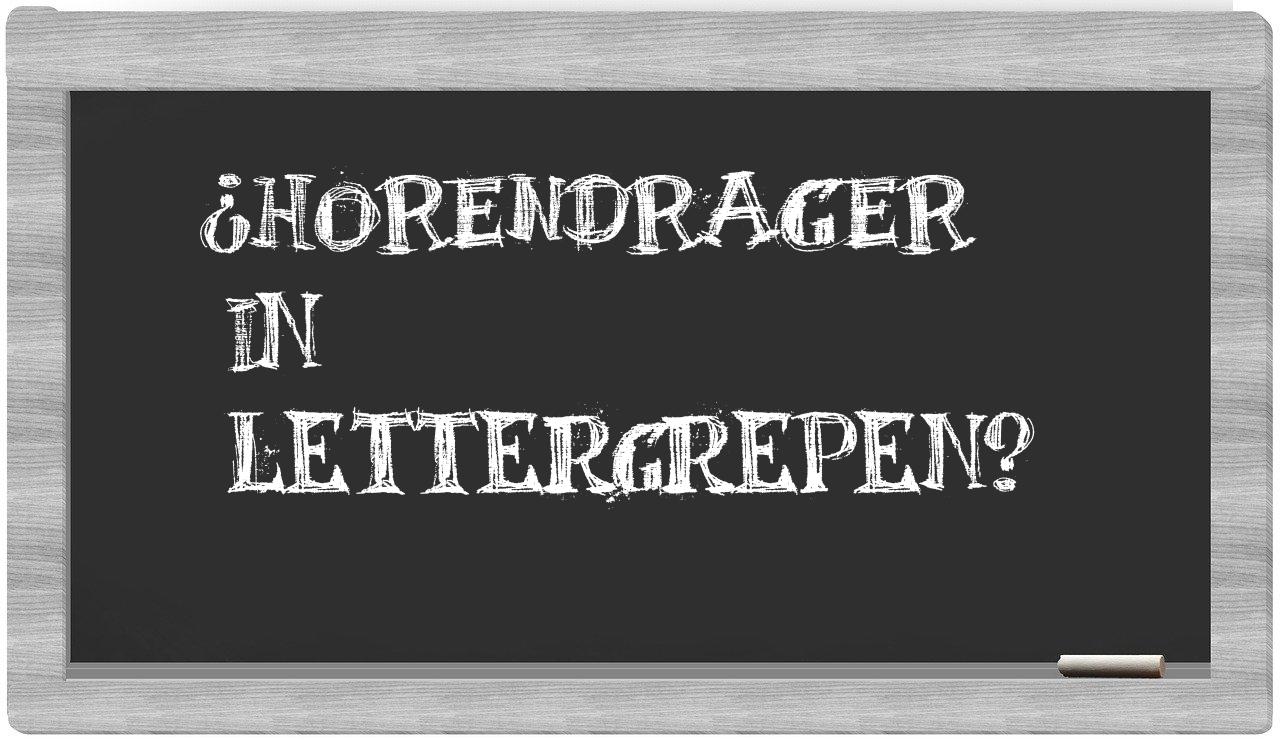 horendrager in syllables