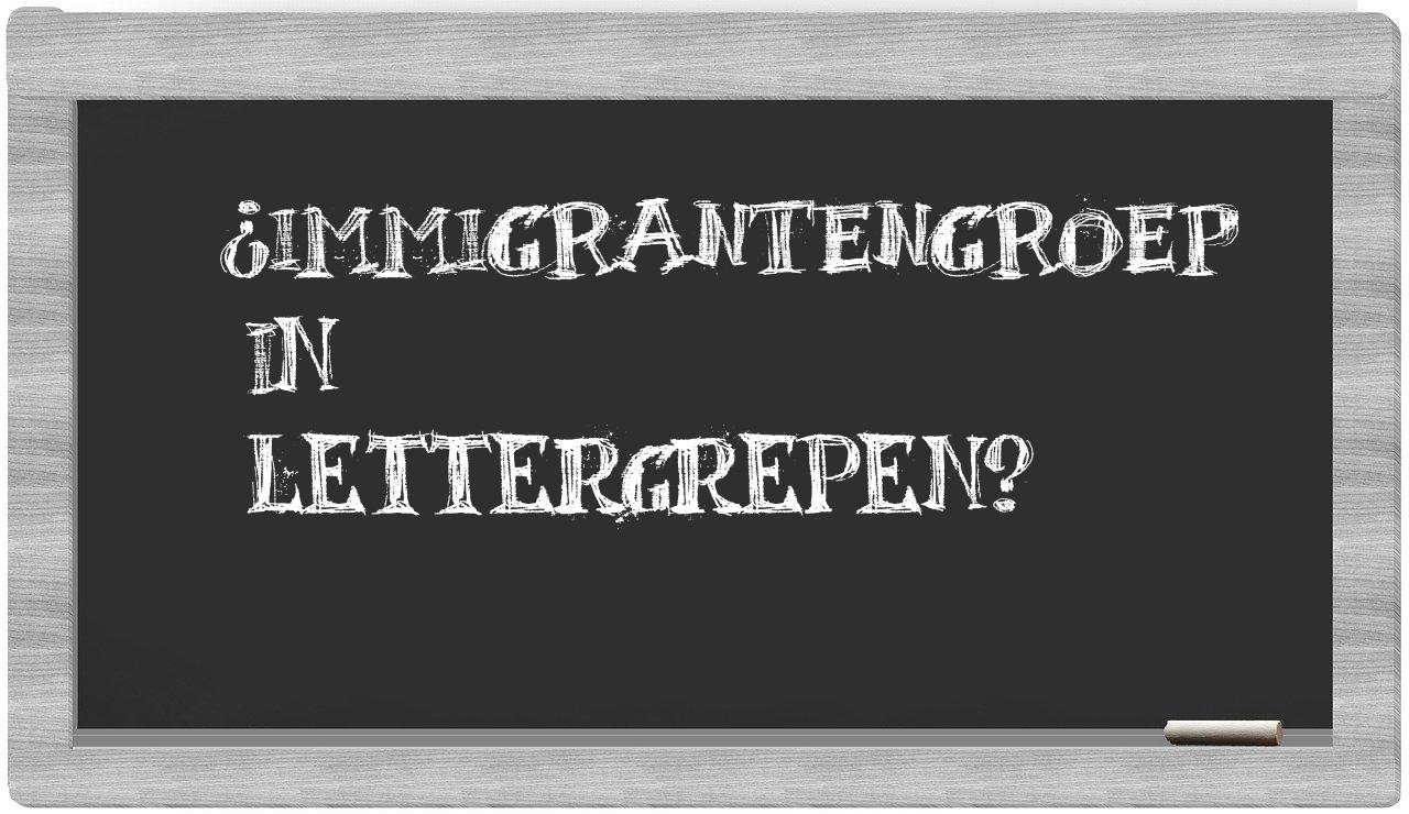 ¿immigrantengroep en sílabas?