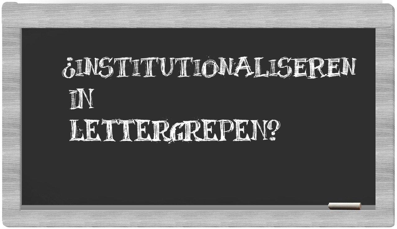 ¿institutionaliseren en sílabas?