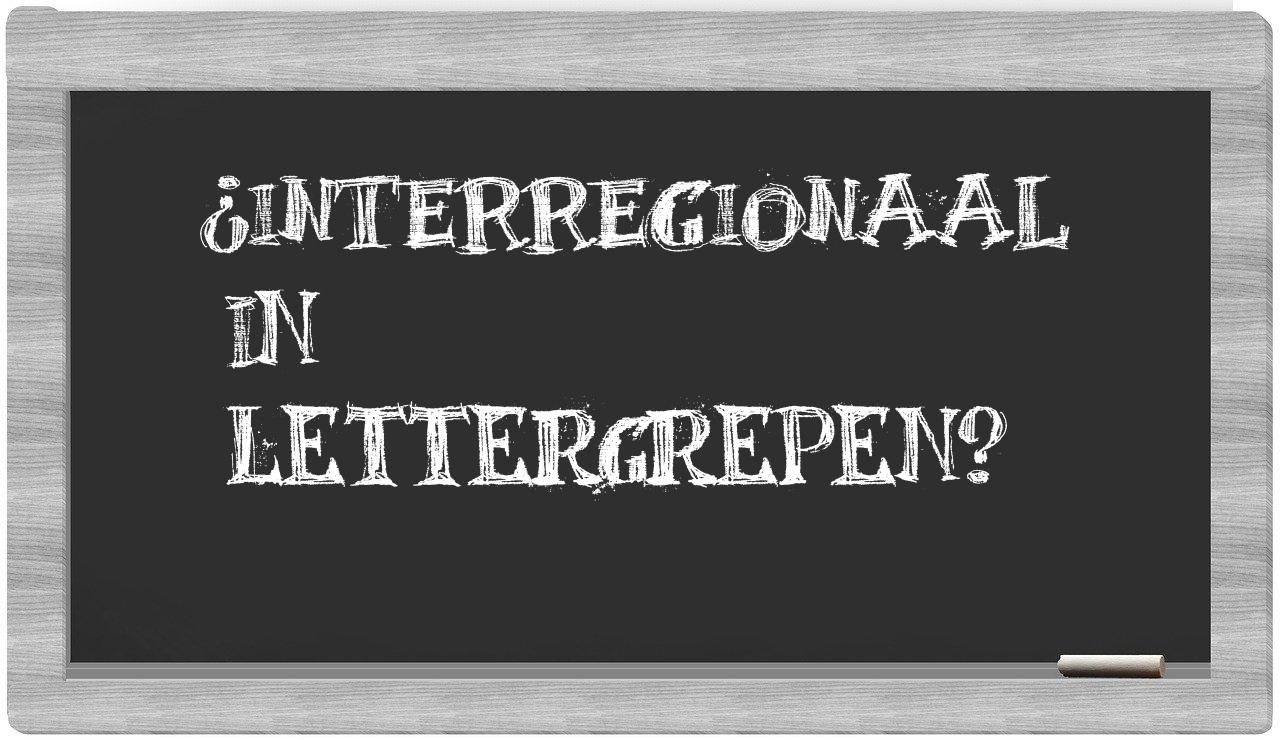 ¿interregionaal en sílabas?