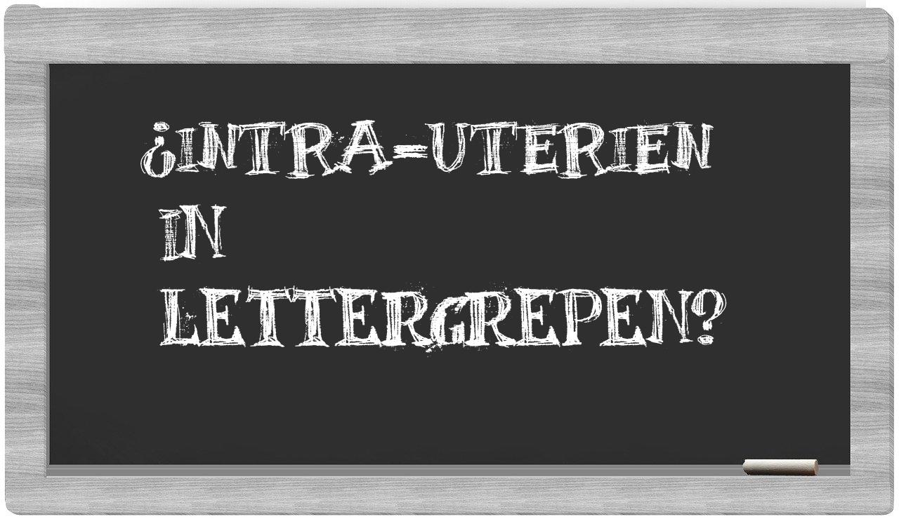 ¿intra-uterien en sílabas?