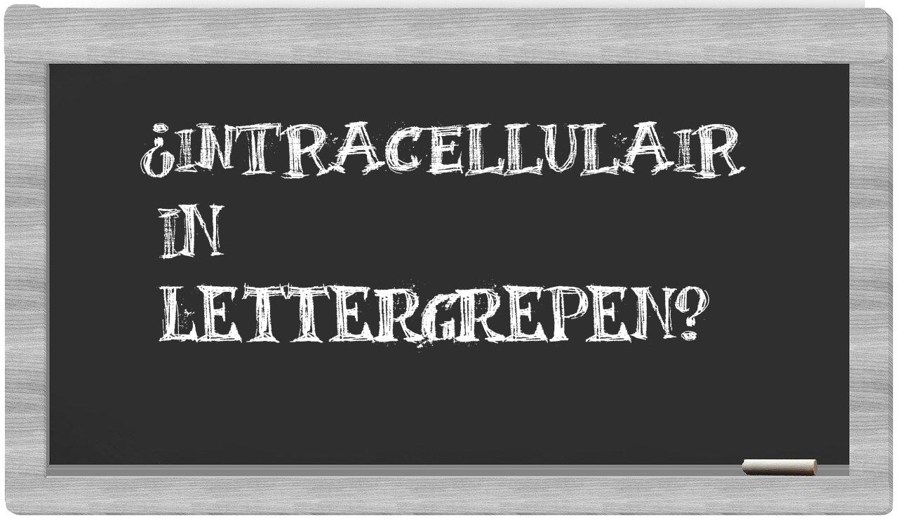 ¿intracellulair en sílabas?