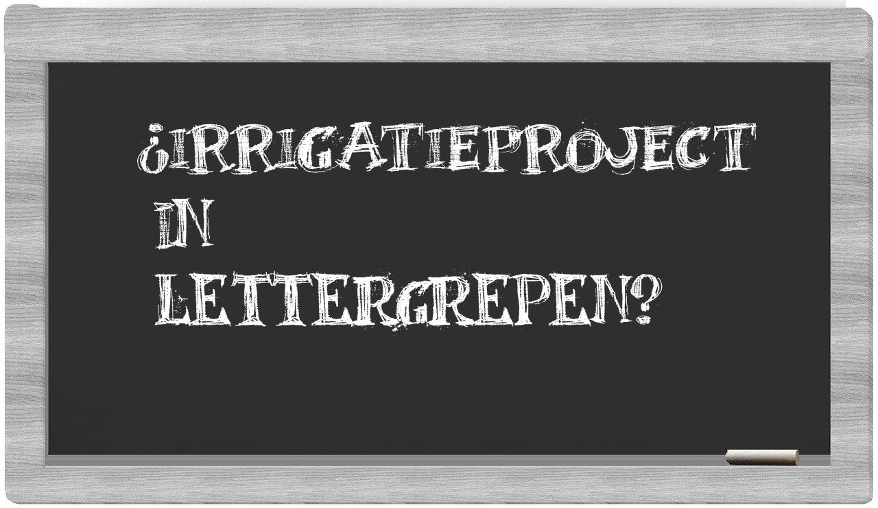 irrigatieproject in syllables