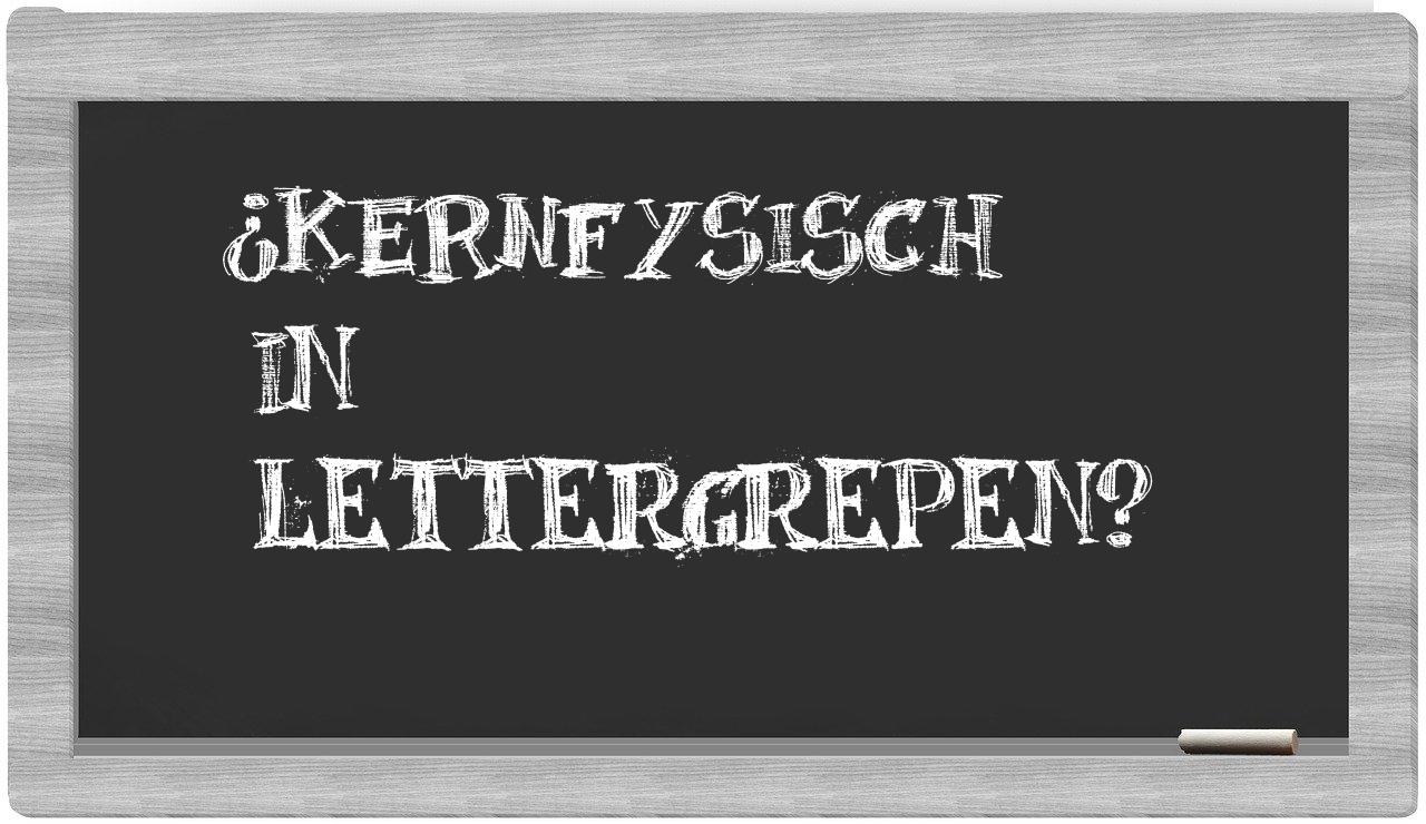 ¿kernfysisch en sílabas?