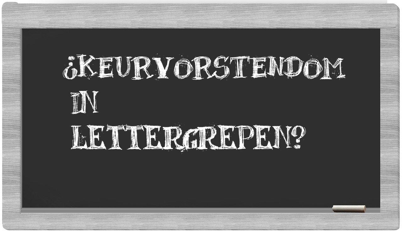 keurvorstendom in syllables