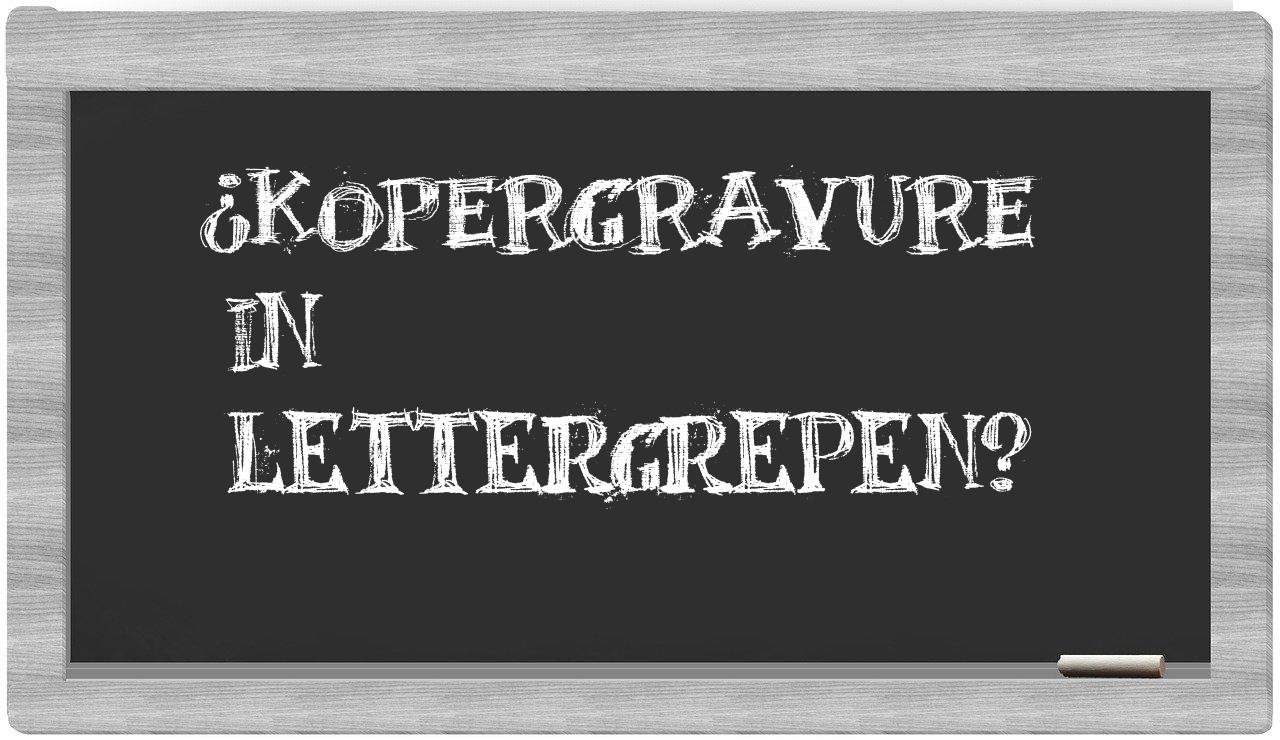 kopergravure in syllables