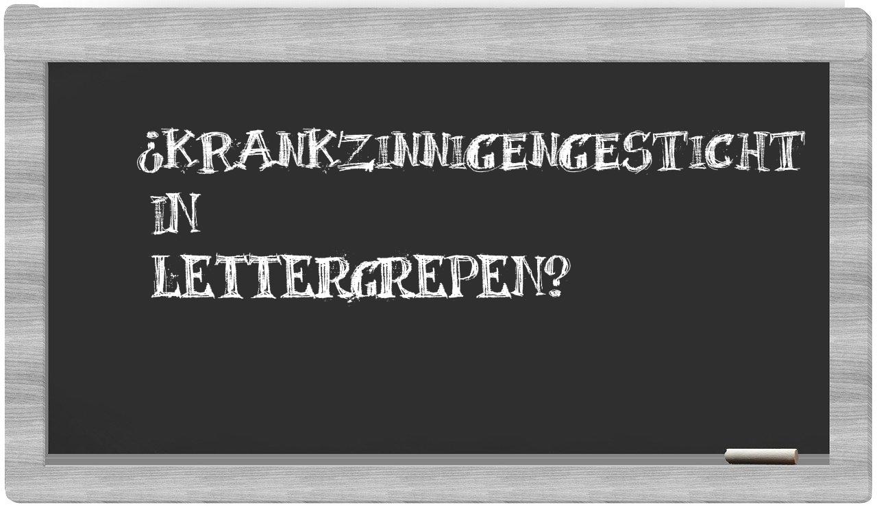 ¿krankzinnigengesticht en sílabas?