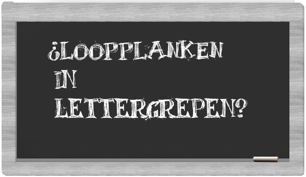 loopplanken in syllables