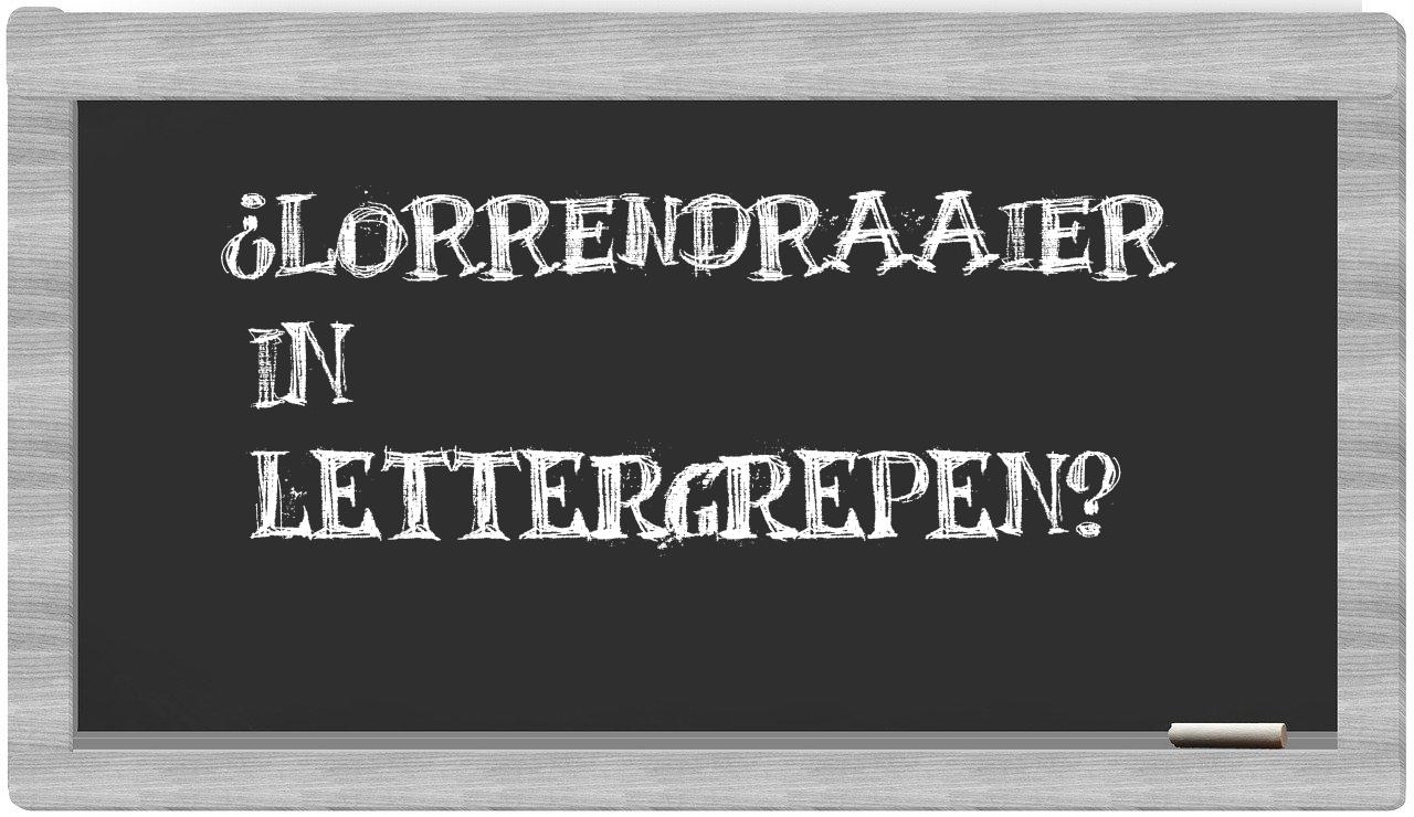 lorrendraaier in syllables
