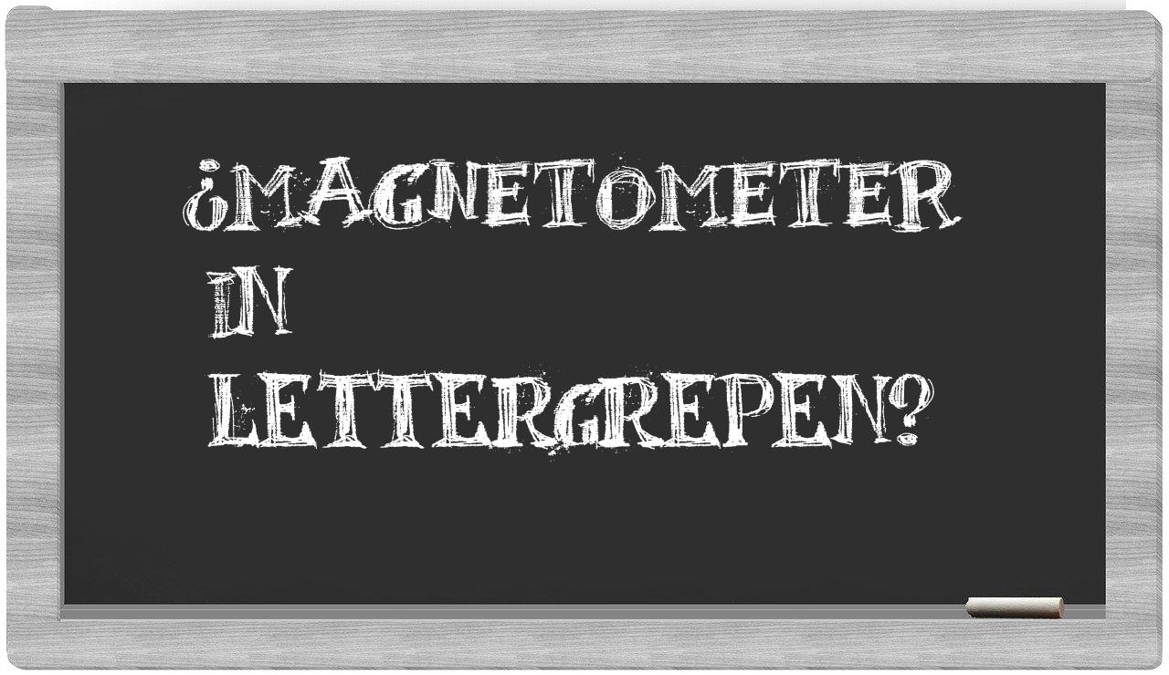 ¿magnetometer en sílabas?