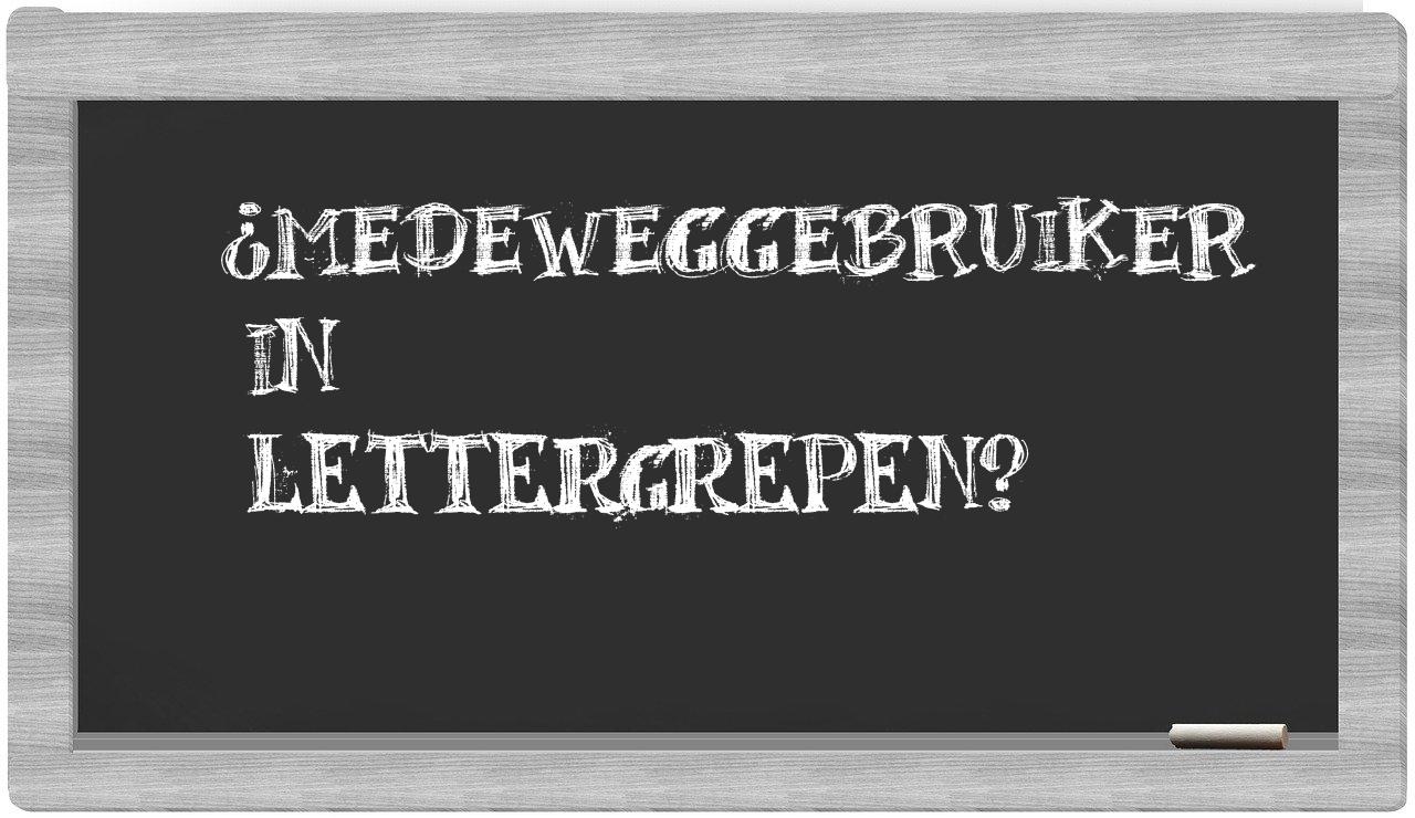 medeweggebruiker in syllables