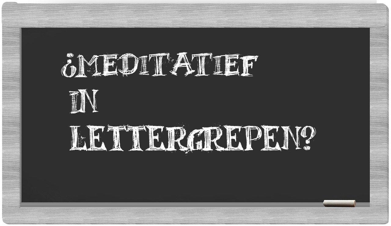 ¿meditatief en sílabas?